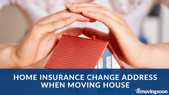 home insurance change address when moving house
