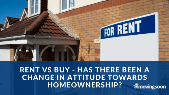 Rent vs Buy - Has there been a change in attitude towards home ownership