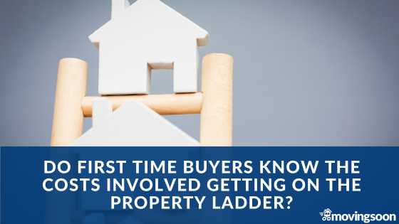 Do first time buyers know the costs involved getting on the property ladder