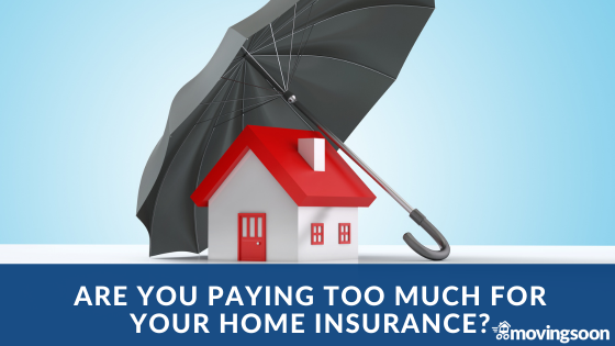 Are you paying too much for your home insurance