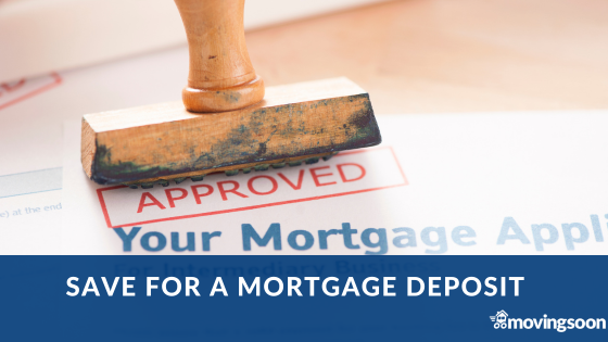 Save for a mortgage deposit