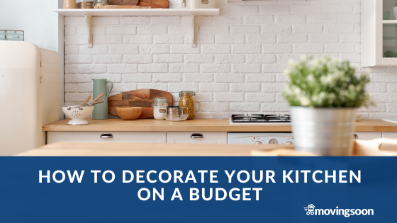 How to Decorate Your Kitchen on a Budget (Cheap & Easy Ideas)