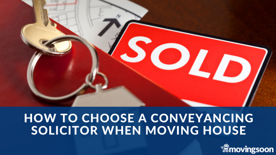 How to Choose a Conveyancing Solicitor: What to Look For When Moving House