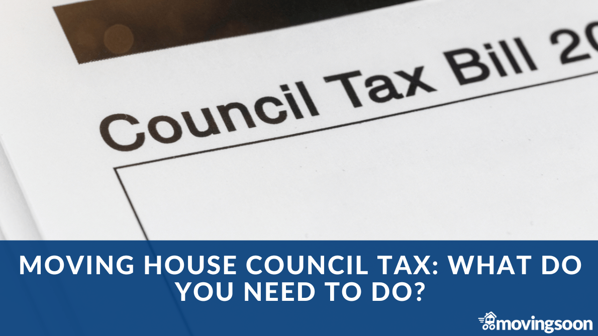 Moving House Council Tax: What Do You Need to Do?